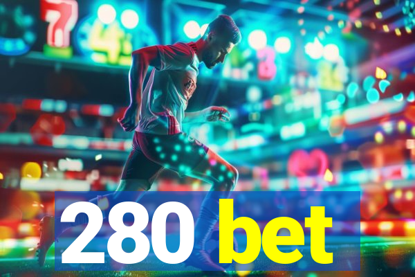 280 bet