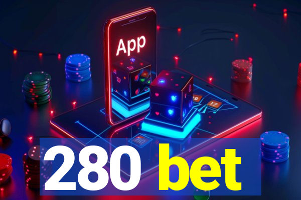 280 bet