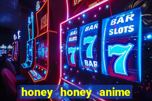 honey honey anime onde assistir