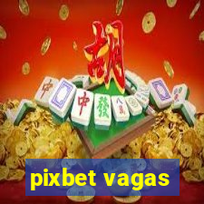 pixbet vagas