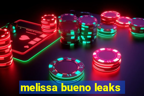 melissa bueno leaks