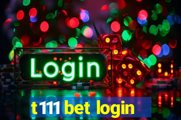 t111 bet login