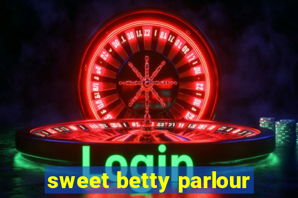 sweet betty parlour