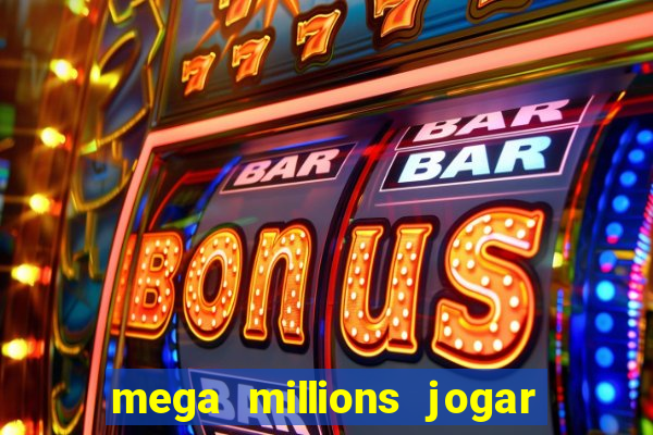 mega millions jogar do brasil