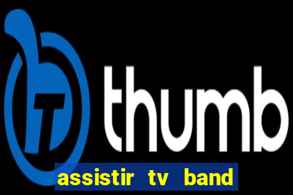 assistir tv band bahia ao vivo