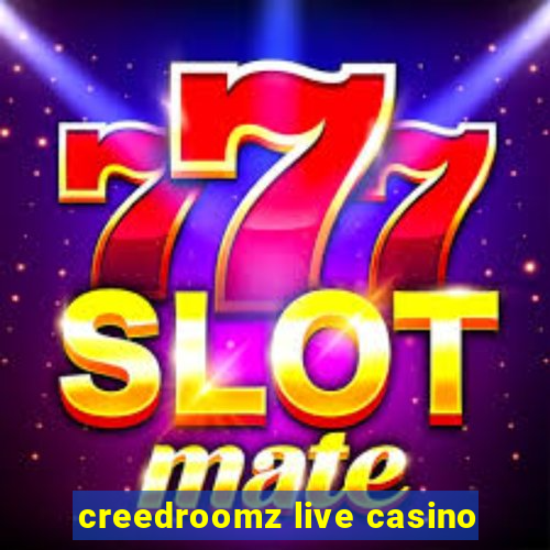 creedroomz live casino