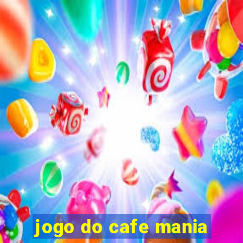 jogo do cafe mania