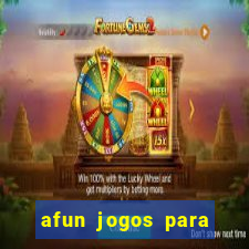 afun jogos para ganhar dinheiro