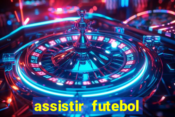 assistir futebol gratis sem travar