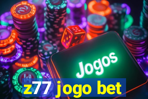 z77 jogo bet