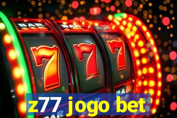 z77 jogo bet