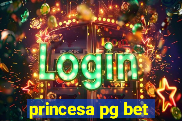 princesa pg bet