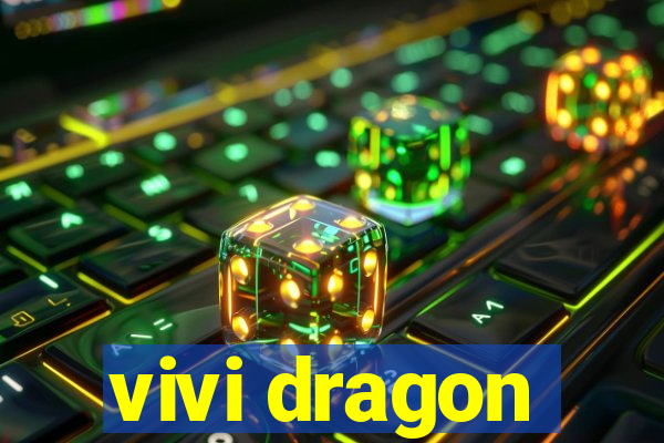 vivi dragon