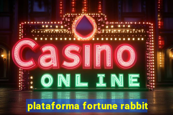 plataforma fortune rabbit