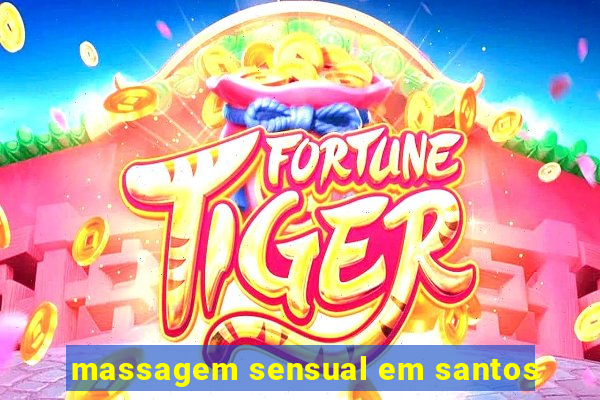 massagem sensual em santos