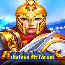 thaissa fit forum