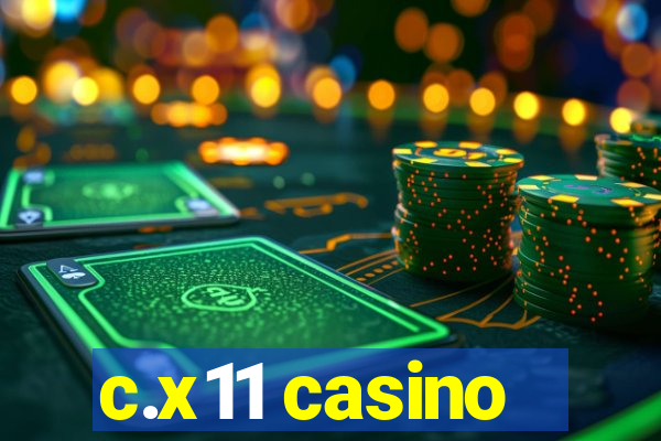 c.x11 casino