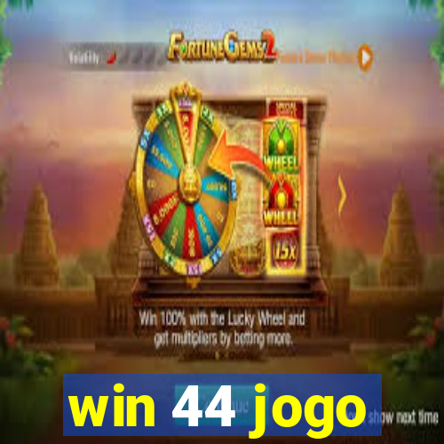 win 44 jogo