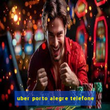 uber porto alegre telefone