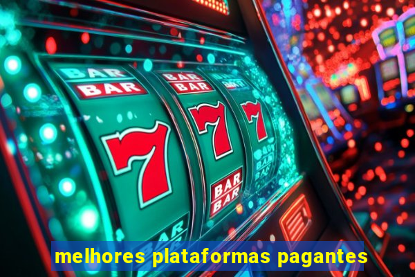 melhores plataformas pagantes