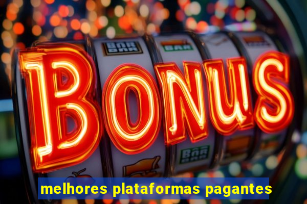 melhores plataformas pagantes