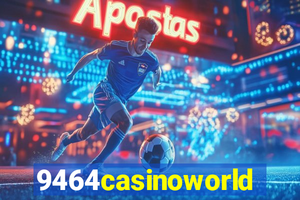 9464casinoworld