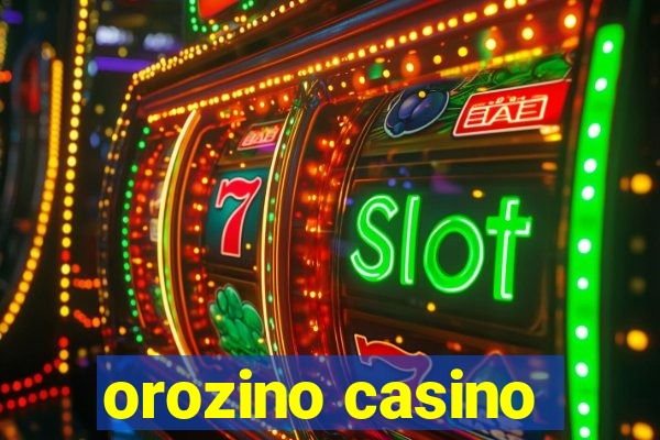 orozino casino