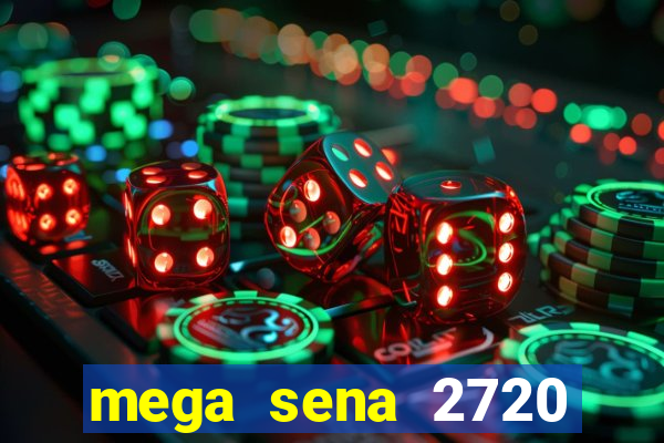 mega sena 2720 giga sena