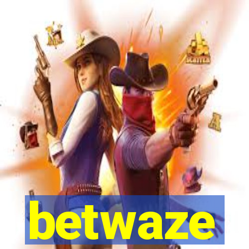 betwaze