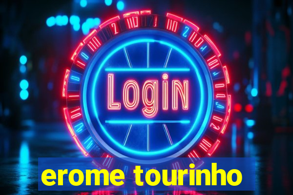 erome tourinho