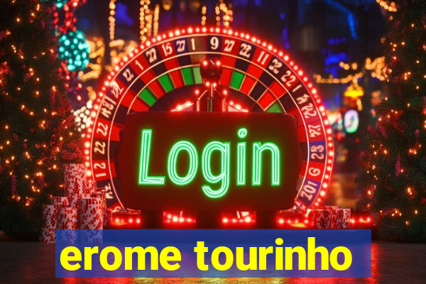 erome tourinho