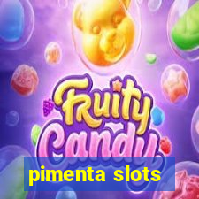 pimenta slots