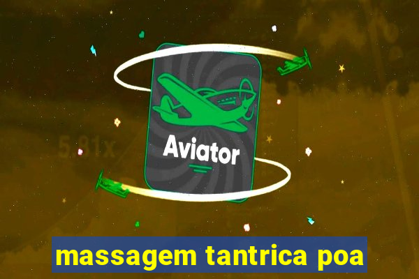 massagem tantrica poa