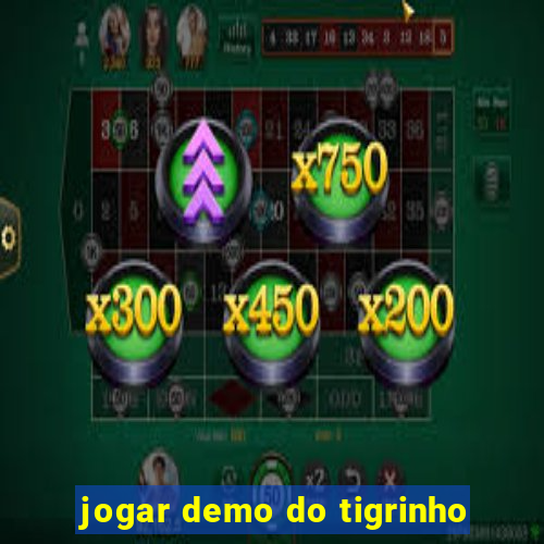 jogar demo do tigrinho