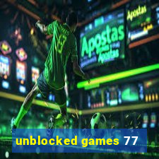 unblocked games 77