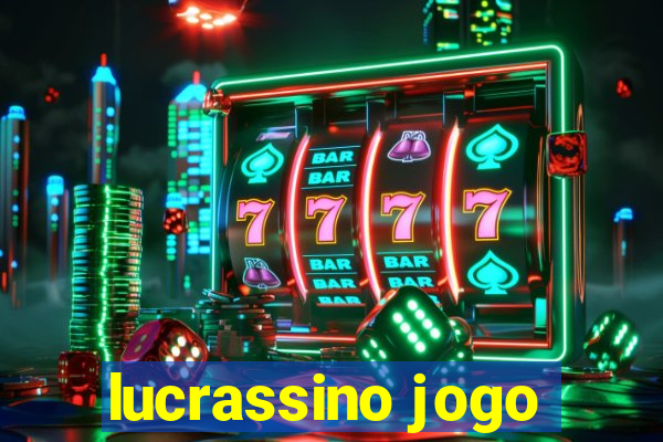 lucrassino jogo