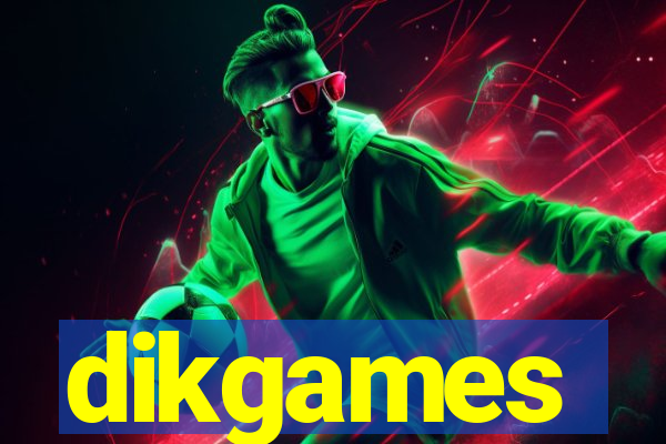 dikgames