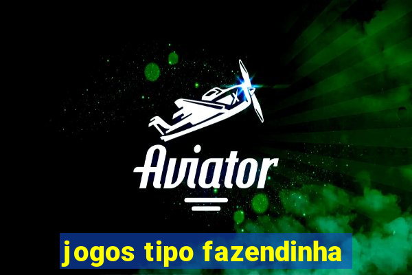 jogos tipo fazendinha