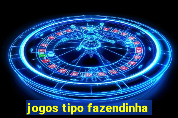 jogos tipo fazendinha