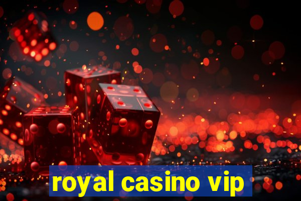 royal casino vip