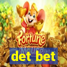 det bet