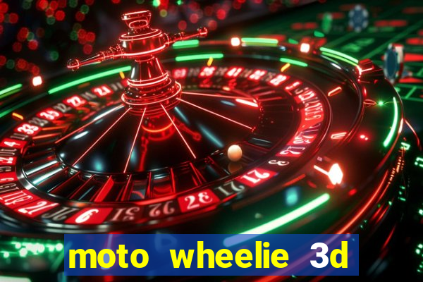 moto wheelie 3d dinheiro infinito 2024