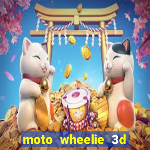 moto wheelie 3d dinheiro infinito 2024