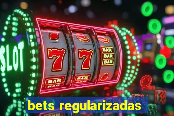 bets regularizadas