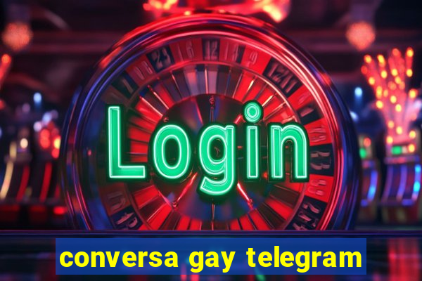 conversa gay telegram