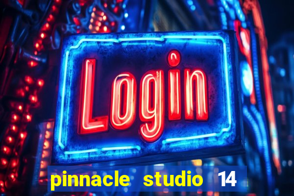 pinnacle studio 14 download portugues completo + serial