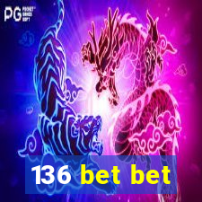 136 bet bet