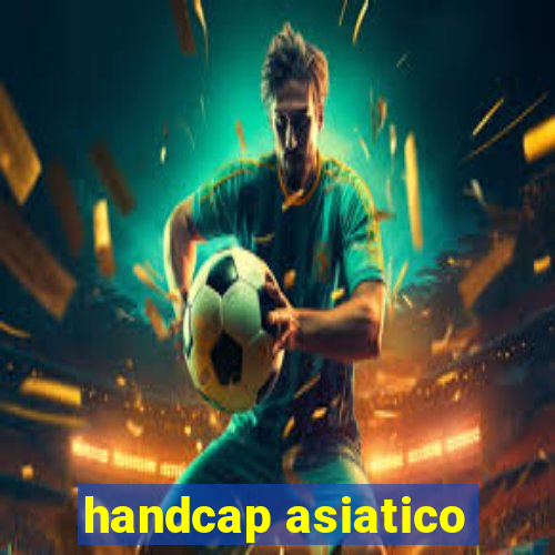 handcap asiatico