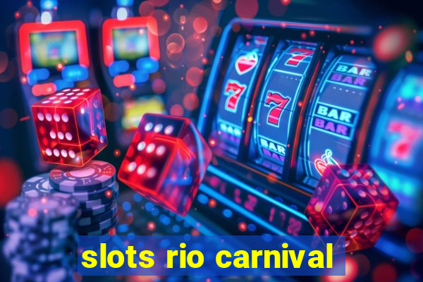 slots rio carnival