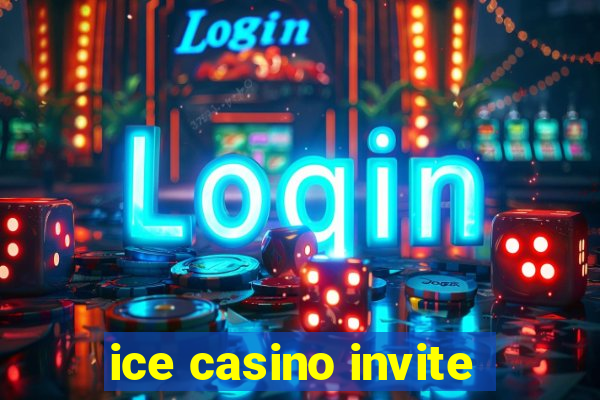 ice casino invite